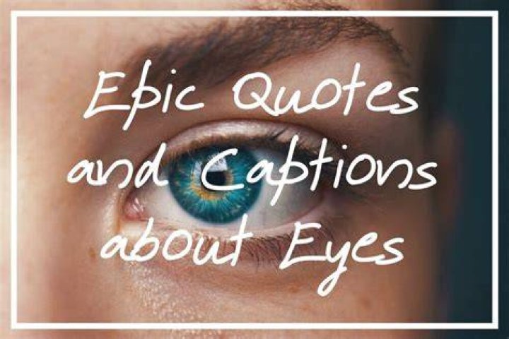 175 Epic Quotes & Captions about Eyes (Beautiful Eyes Quotes) &mdash; What's