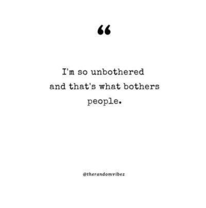 40 Unbothered Quotes To Inspire You To Relax