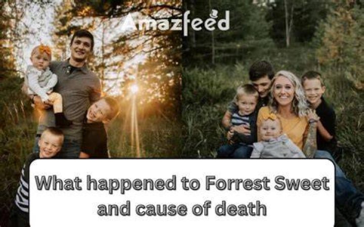 Forrest Sweet Cause Of Death What Happened To Tiktoker Husband? Lake