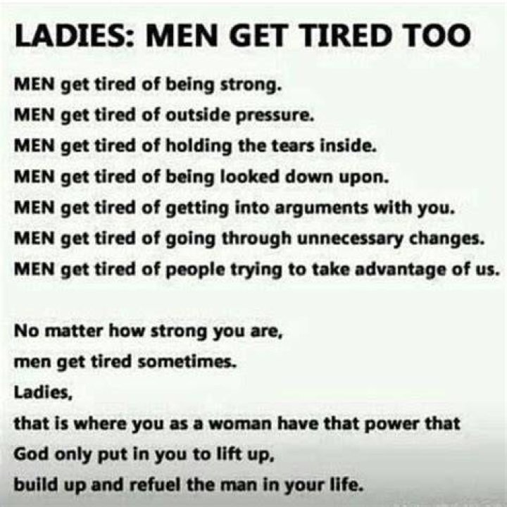 Ladies men get tired too Good Man Quotes, Men Quotes, Great Quotes