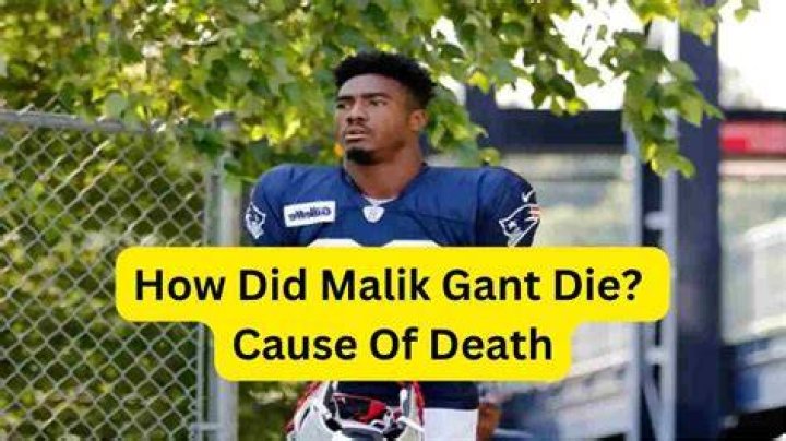 Malik Gant Cause of Death Patriots Defensive Back Missing
