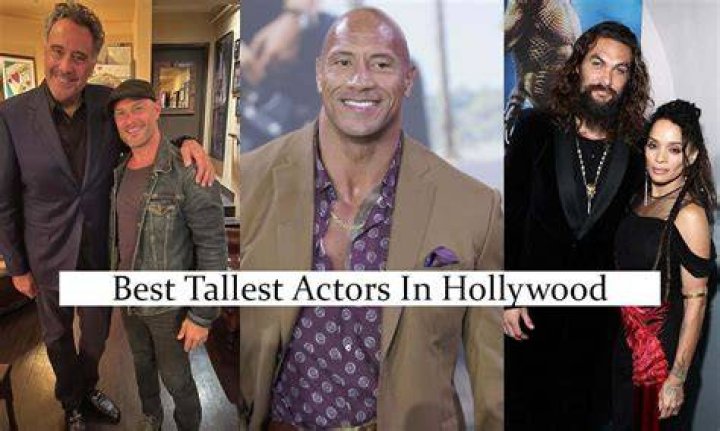 The Tallest Actors in Hollywood How Tall Are They?